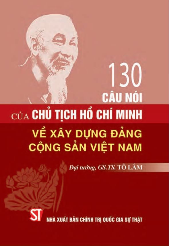130 câu nói của Chủ tịch Hồ Chí Minh về xây dựng Đảng Cộng sản Việt Nam